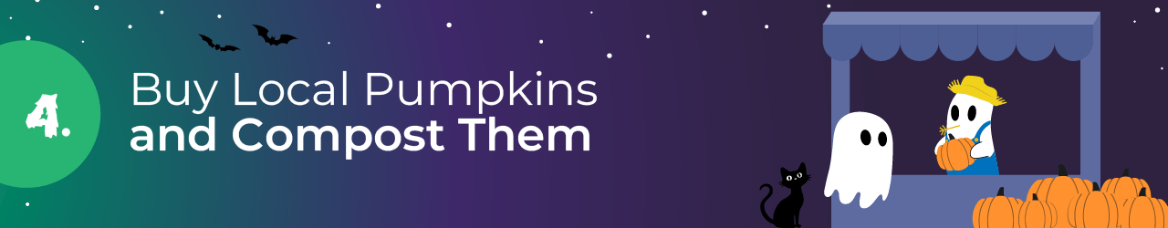 4. Buy Local Pumpkins and Compost Them.