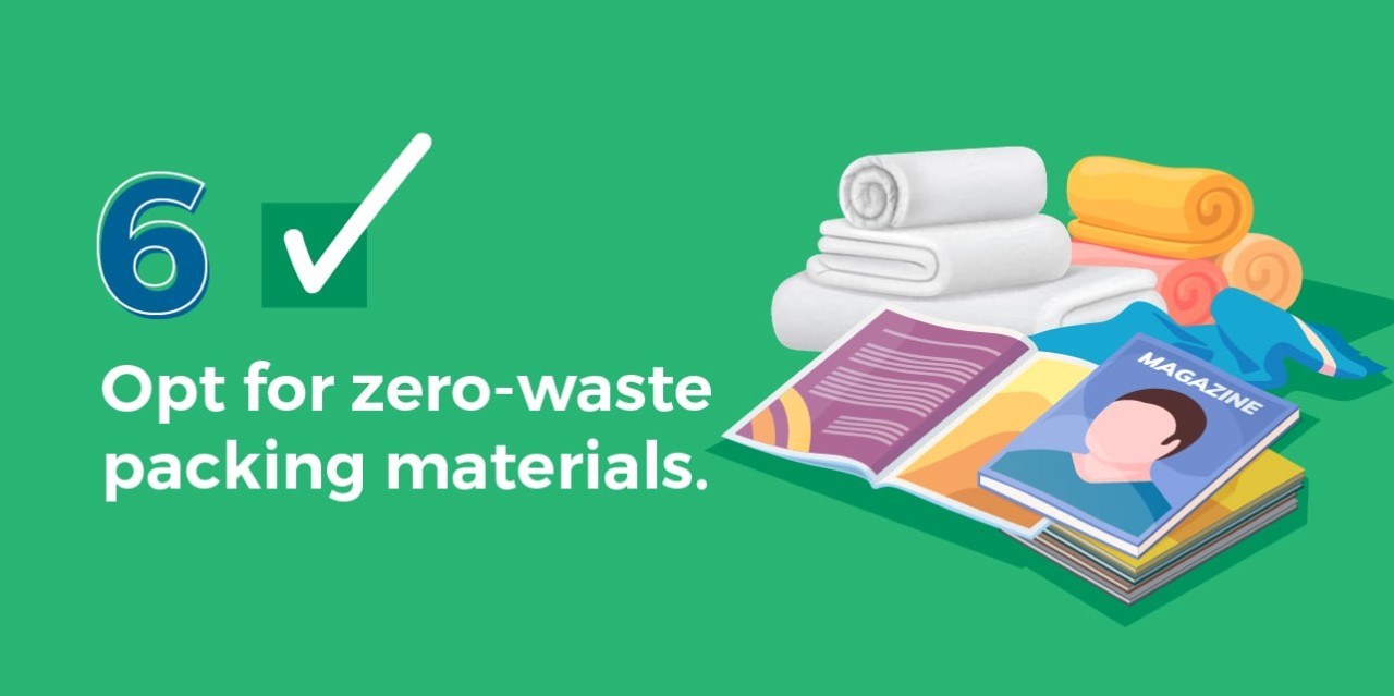 Opt for zero-waste packing materials.