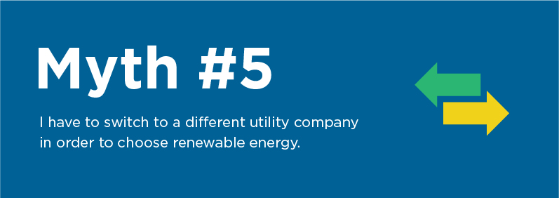 Myth 5: Need to switch electricity provider