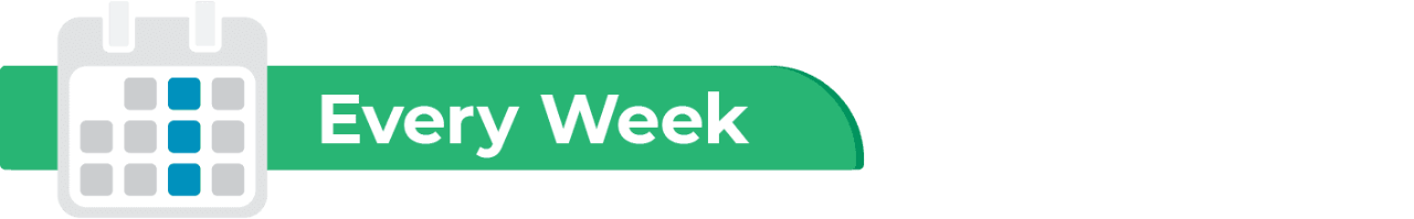 Every week