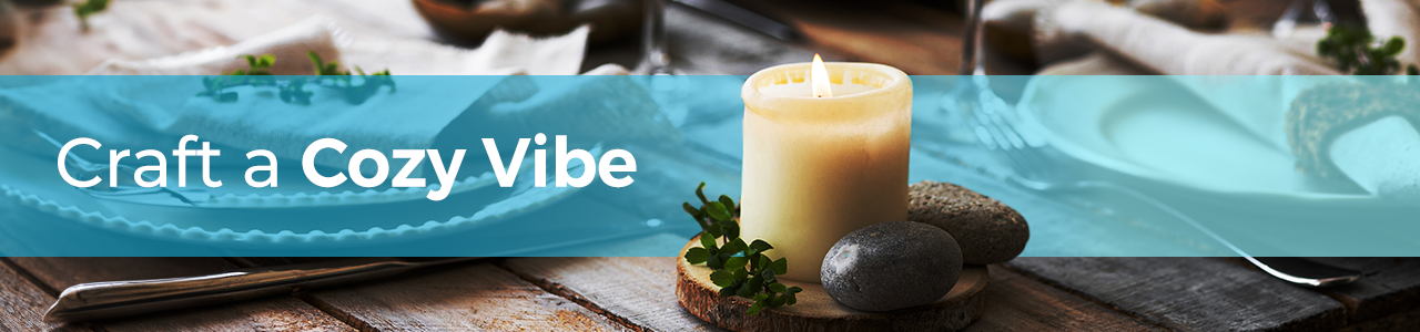 Craft a Cozy Vibe