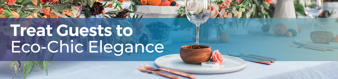 Treat Guests to Eco-Chic Elegance.