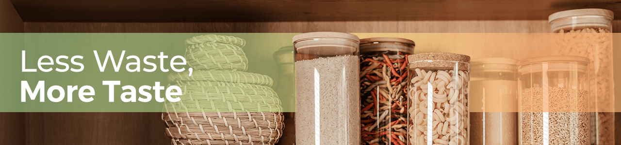 Less Waste, More Taste.
