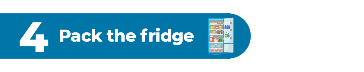 4. Pack the fridge.