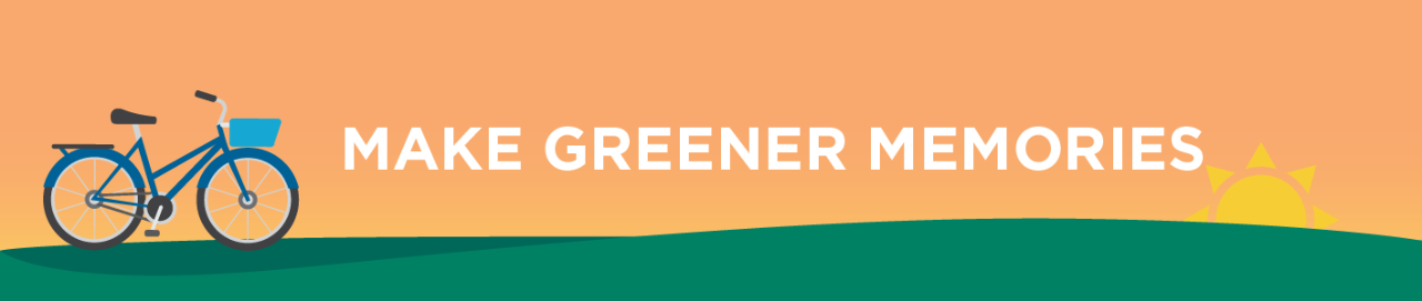 Make greener memories