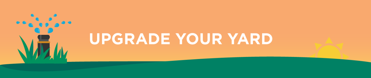 Upgrade your yard