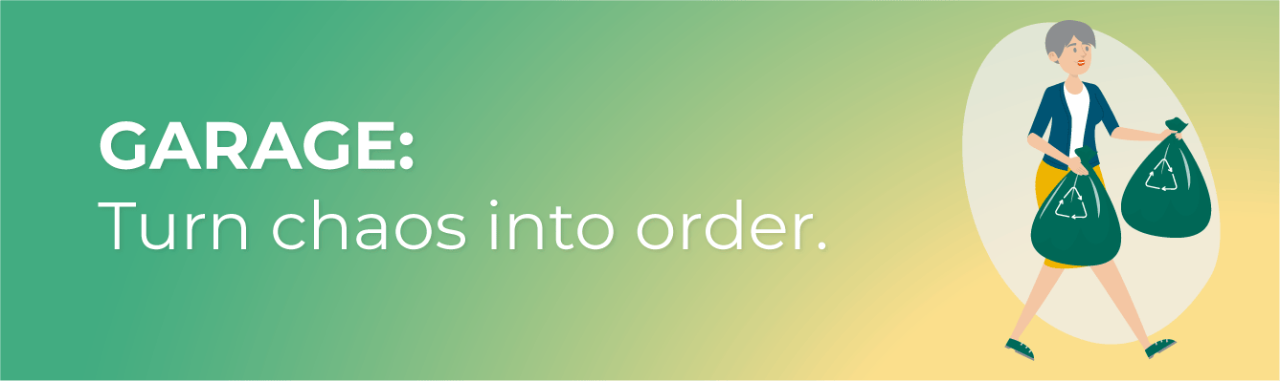 Garage: Turn chaos into order