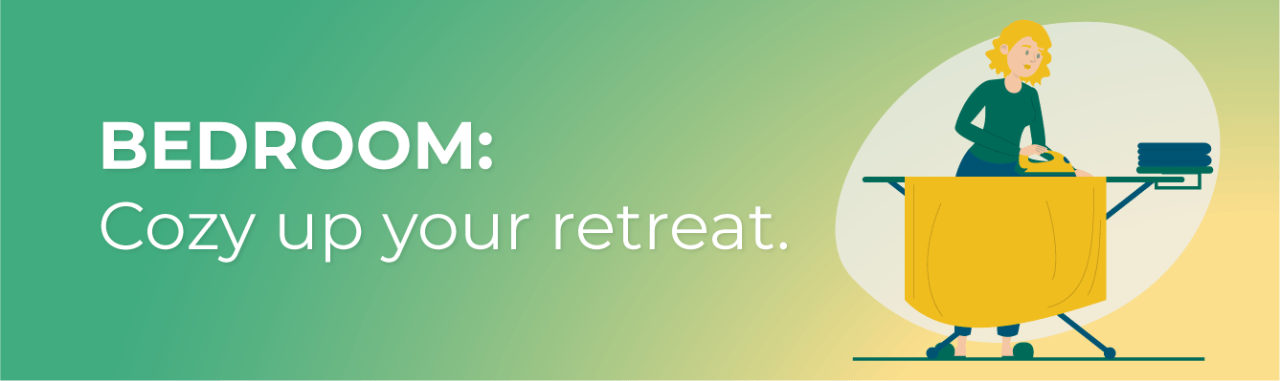 Bedroom: Cozy up your retreat