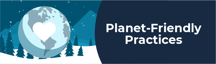Planet-friendly practices.