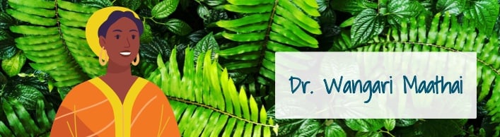 Dr. Wangari Maathai